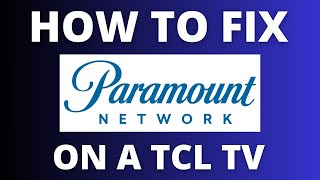 How To Fix the Paramount Network on a TCL TV