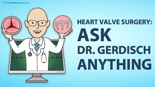 Heart Valve Patient Webinar: Ask Dr. Gerdisch Anything!