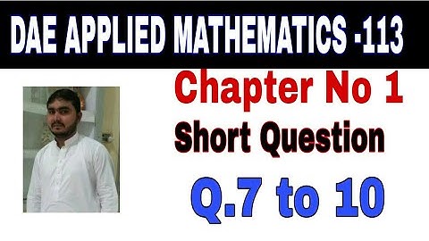 DAE Math 113|| 1st year || Applied Mathematics- 113||Chapter 1 ||Short Questions ||Question 7 to 10