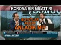 BOYUTLAR AÇILDI - KORONA BİR MİLATTIR! - KUBİLAY AKTAŞ I MURAT ZURNACI