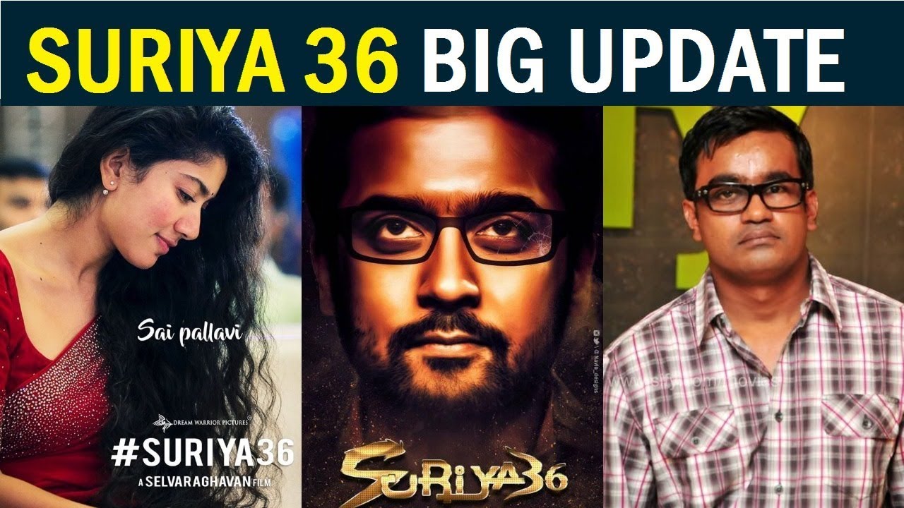 Suriya 36 Update | Suriya, Selvaraghavan, Yuvan, Sai Pallavi