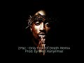 2Pac - Only Fear Of Death Remix Vol.2  (Prod. by Mert Kanyılmaz)