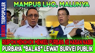 Download Lagu MAMPUS LHO MALUNYA…! RESPON MENOHOK MENKEU PURBAYA KE HASAN NASBI. PURBAYA BALAS LEWAT SURVEI PUBLIK MP3 Download Lagu MAMPUS LHO MALUNYA…! RESPON MENOHOK MENKEU PURBAYA KE HASAN NASBI. PURBAYA BALAS LEWAT SURVEI PUBLIK MP3