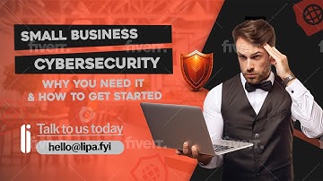 Small Business Cybersecurity: Why You Need It & How to Get Started