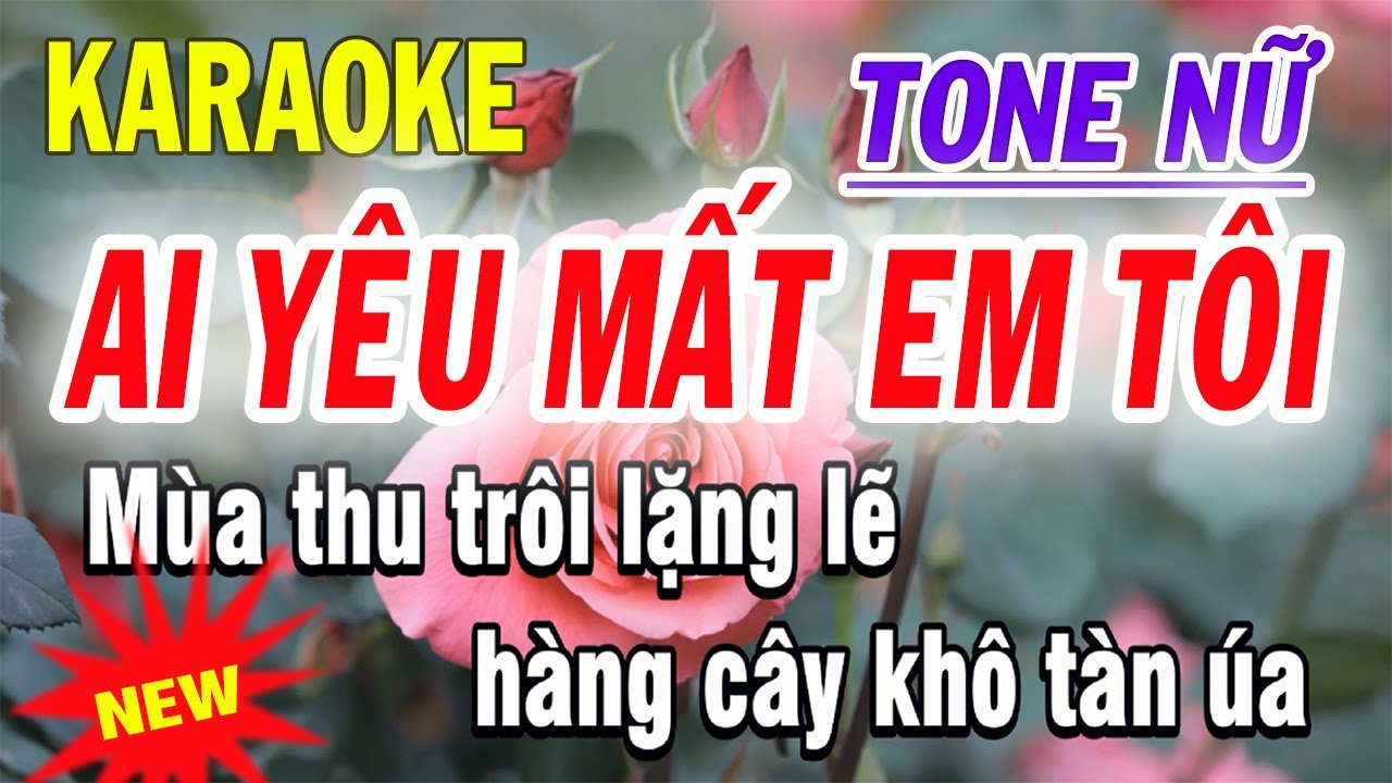 Ai Yêu Mất Em Tôi Karaoke - Tone Nữ - ST Ngô Huỳnh