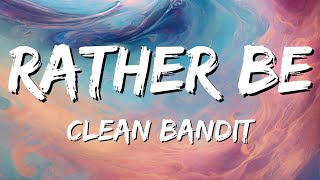 Clean Bandit - Rather Be (Lyrics) feat. Jess Glynne