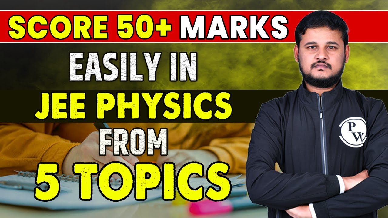 Score 50+ Marks Easily in JEE Physics from 5 Topics | JEE preparation ...