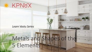 Learn Vastu - Metals and Shapes of the 5 Elements