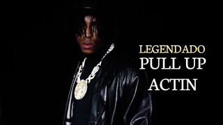 NBA YoungBoy & P Yungin - Pull Up Actin ( Legendado ) Wealth