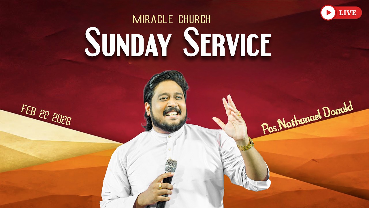 SUNDAY SERVICE | LIVE  | PR-NATHANAEL DONALD | MIRACLE CHURCH |  FEB 22 - 2026