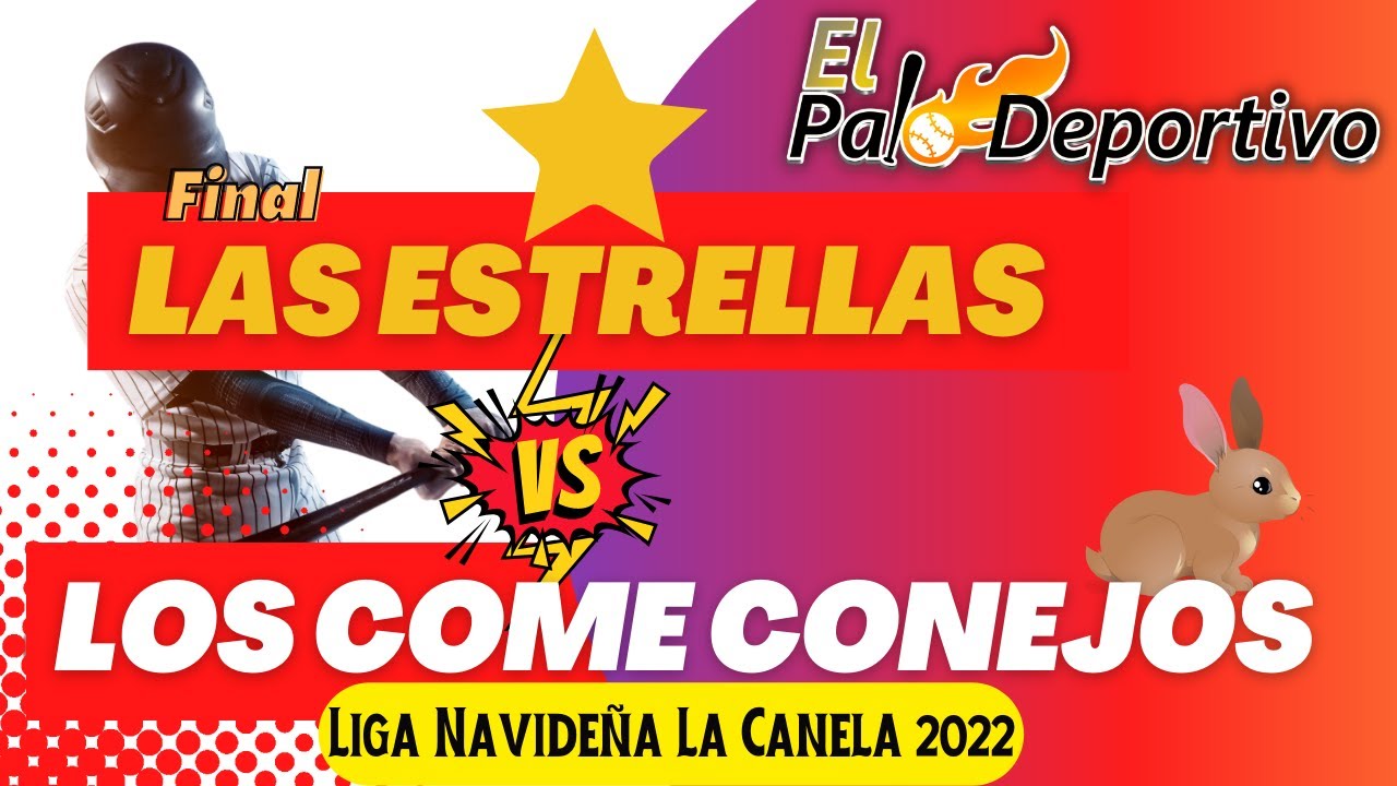 envivo-final-liga-la-canela-2022-los-come-conejo-vs-las-estrellas