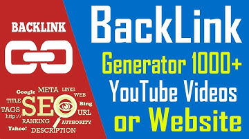 BackLink Generator 1000+ YouTube Videos or Any Website | Youtube Tutorial