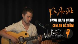 Umut Kaan Çakır - Ceylan Gözlüm ​