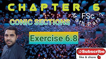 Exercise 6.8 | Chapter 6 | Conic Sections | FSc Math Part 2
