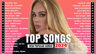 Top Hits 2024 - Clean pop playlist of 2024 - Taylor Swift, Justin Bieber, Ed Sheeran