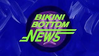 Breaking News! - Bikini Bottom News