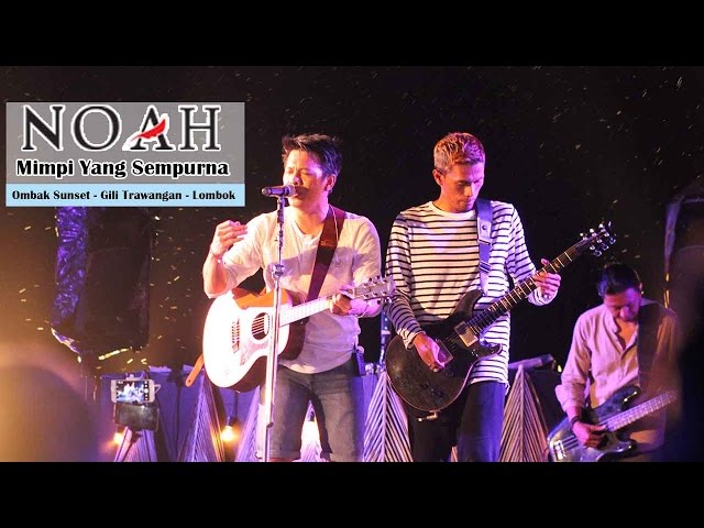 'Sunset Concert' NOAH - Mimpi Yang Sempurna | Ombak Sunset - Gili Trawangan - Lombok class=