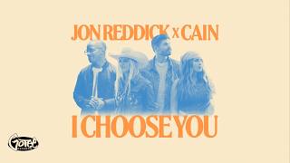 Jon Reddick - I Choose You (feat. CAIN) [Official Audio Video]