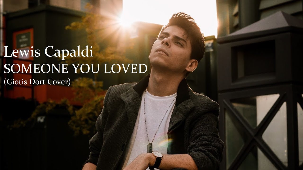 Lewis Capaldi - Someone You Loved (Giotis Dort Cover)