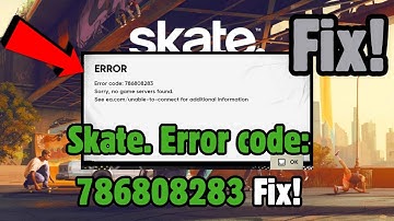 How to Fix Skate. Error code: 786808283 | Skate. No game servers Found