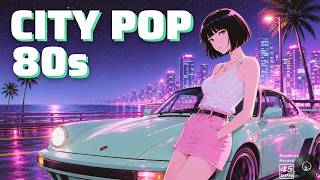 BACK to 1984】Japanese City Pop | 80s Japanese City Pop for a