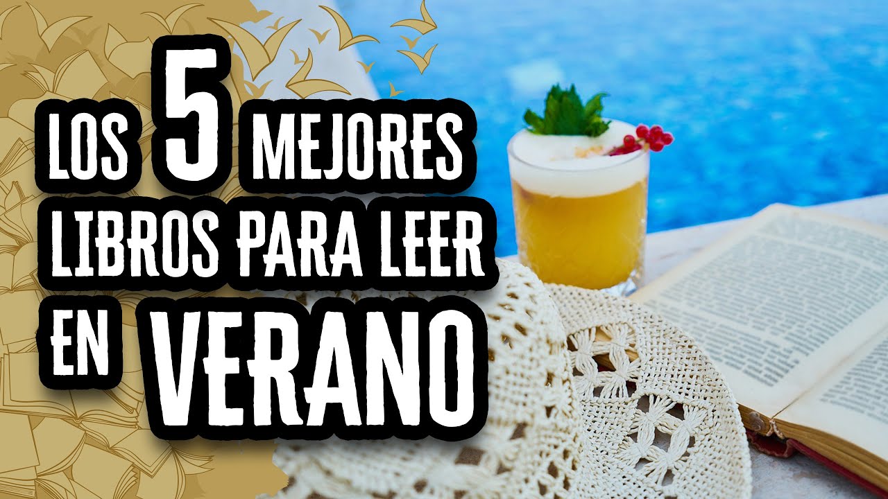 Los 5 Mejores Libros para Leer en Verano | Descubre el Mundo de la ...