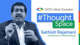 Future of Work - Sathish Rajamani, Entrepreneur & Startup Mentor #ThoughtSpace screenshot 4