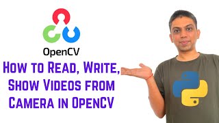 OpenCV Python Tutorial For Beginners 4 - How to Read, Write, Show Videos from Camera in OpenCV