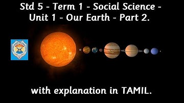Std 5 - TERM 1 - SOCIAL SCIENCE - UNIT 1 - OUR EARTH - PART 2 with explanation in TAMIL.