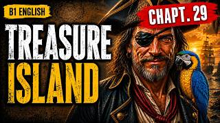 Learn English with Treasure Island | Chapter 29 | B1 Listening Practice