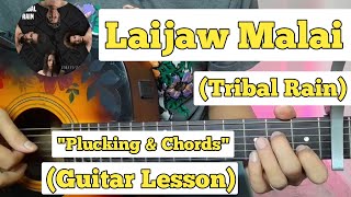 Laijaw Malai - Tribal Rain | Guitar Lesson | Plucking & Chords | (With Fillups)