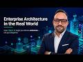 Enterprise Architecture in the Real World (02 of 15)