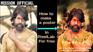 KGF movie banner or poster creat in pixelLab for free.How to make KGF poster.msissionofficial screenshot 2