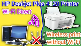 How to Setup Wi Fi Direct HP DeskJet Plus 4120 printer.wireless connection without Wi-Fi network.