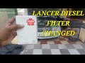 LANCER DIESEL FILTER CHANGED #MITSUBISHI