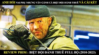 ANH HÓI VAI PHỤ NHƯNG VẪN GÁNH CẢ BIỆT ĐỘI ĐÁNH THUÊ VÀ CÁI KẾT || STATHAM AND THE EXPENDABLES FULL