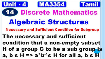 Discrete Mathematics| MA3354 |Algebraic Structures| Necessary and Sufficient Condition for Subgroups