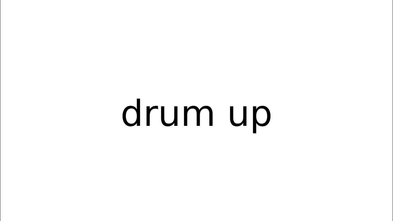 drum up phrasalverbs phrasalverb english meaning meanings 