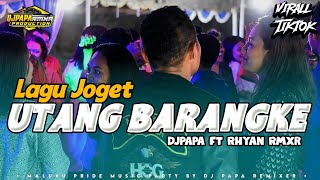LAGU JOGET _UTANG BARANGKE _DJPAPA FT RHYAN RMXR _TERBARU 2026
