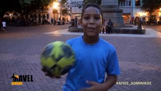 Travel Guide ΑΓΙΟΣ ΔΟΜΙΝΙΚΟΣ - Dominican Republic Part A' | FULL