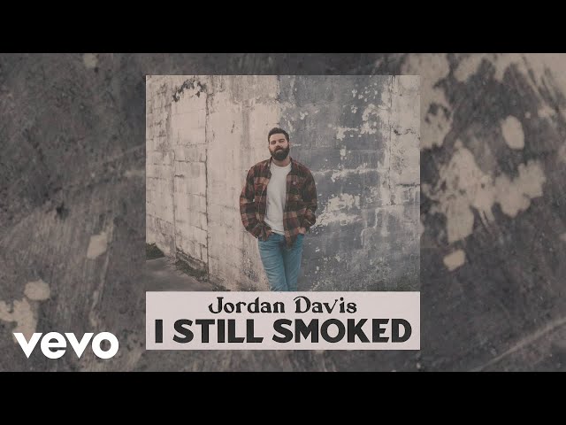 Jordan Davis - I Still Smoked