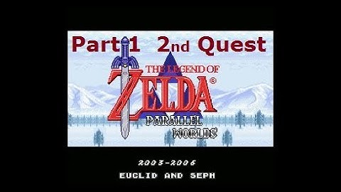 Legend Of Zelda Parallel Worlds 2nd Quest Part 1 - TotT