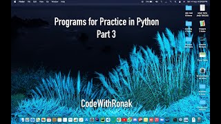 Programs for Practice in Python Part 3 | CodeWithRonak