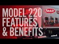 Model 220 Features &amp; Benefits