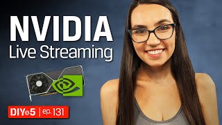 Live streaming Tips - NVIDIA RTX 30 Series GPU Streaming Apps – DIY in 5 Ep 131 screenshot 1