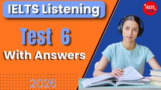 New IELTS Listening 2026 Test 6 | Full Test with Answers | Academic & General Training