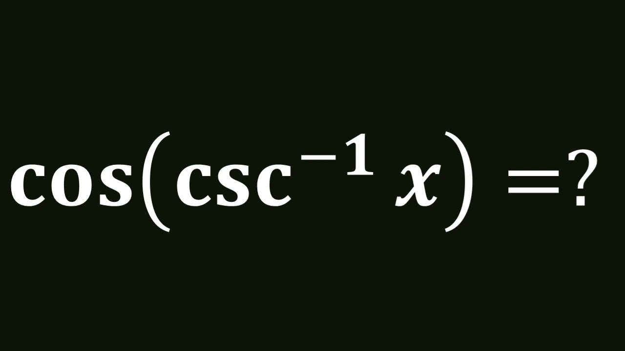 cos(csc^(-1) x) | cos(arccsc x)