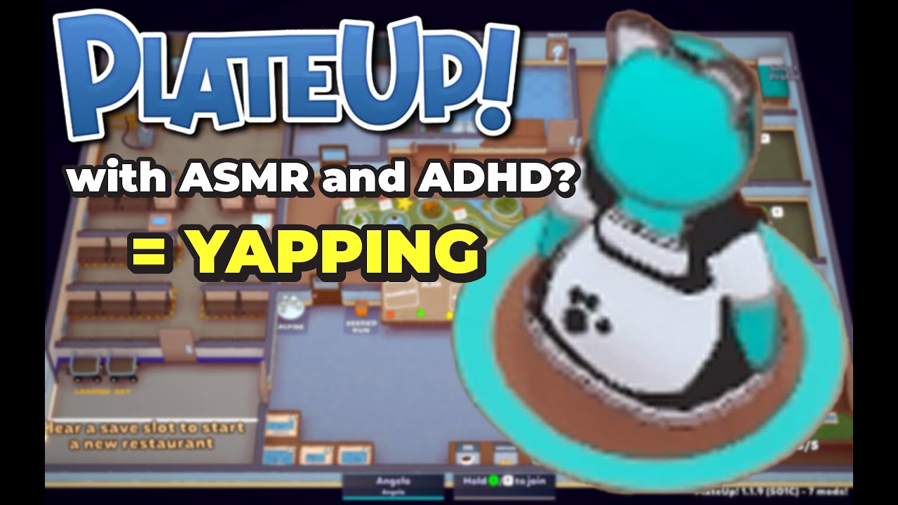 ADHD AND ASMR - WE GO YAP | PlateUp!