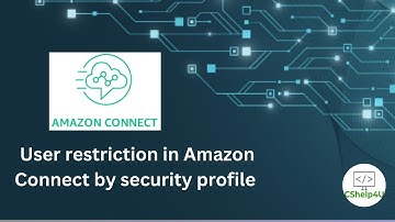 23. User restriction in Amazon Connect by security profile