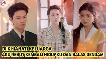 [INDOSUB] Reinkarnasi! Dikhianati Keluarga Aku Rebut Kembali Hidupku dan Balas Dendam